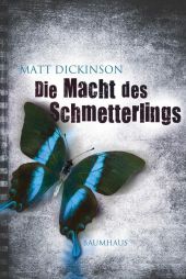 Matt Dickinson Die Macht des Schmetterlings